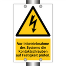 Vor Inbetriebnahme des Systems die Kontaktschrauben auf Festigkeit prüfen.