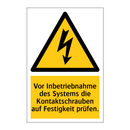 Vor Inbetriebnahme des Systems die Kontaktschrauben auf Festigkeit prüfen.