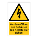 Vor dem Öffnen des Gehäuses den Netzstecker ziehen!