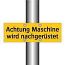 Achtung Maschine wird nachgerüstet