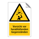 Vorsicht vor herabfallenden Gegenständen