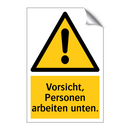 Vorsicht, Personen arbeiten unten.