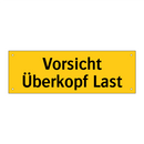 Vorsicht Überkopf Last