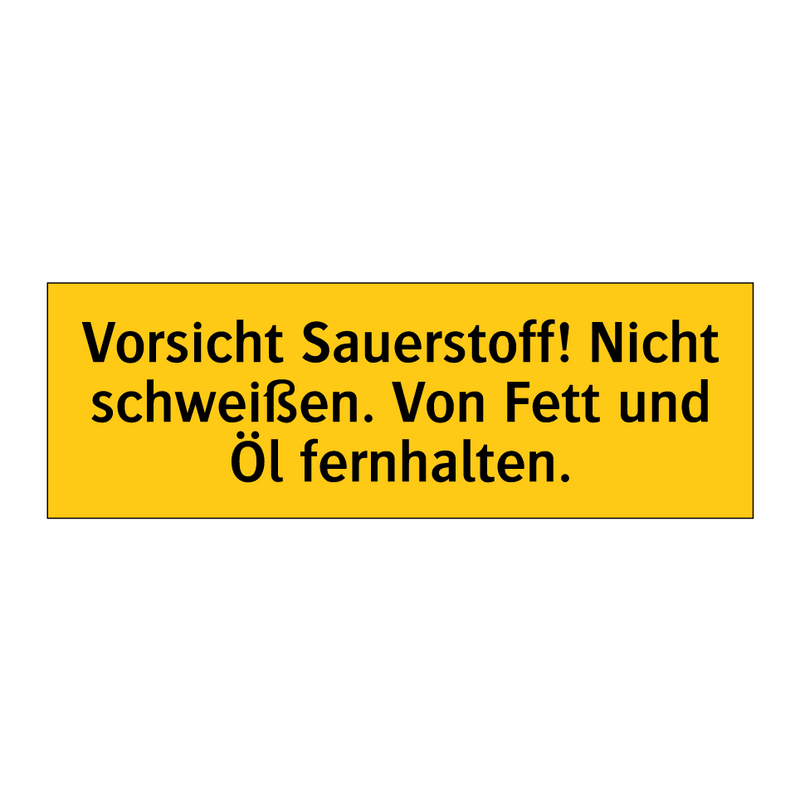 Vorsicht Sauerstoff! Nicht schweißen. Von Fett und Öl fernhalten.