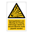 Sprengarbeiten von Montag bis Freitag Fahrzeuge dürfen in diesem Bereich nicht geparkt werden