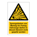 Sprengarbeiten von Montag bis Freitag Fahrzeuge dürfen in diesem Bereich nicht geparkt werden