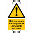 Heizungsraum Unbefugten ist der Zutritt verboten!