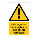 Heizungsraum Unbefugten ist der Zutritt verboten!