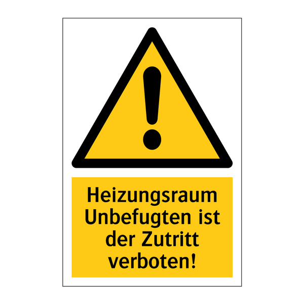 Heizungsraum Unbefugten ist der Zutritt verboten!