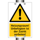 Heizungsraum! Unbefugten ist der Zutritt verboten!