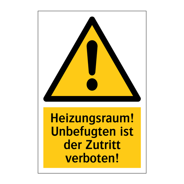 Heizungsraum! Unbefugten ist der Zutritt verboten!