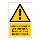 Isolator abschalten und verriegeln, bevor am Kran gearbeitet wird.