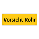 Vorsicht Rohr