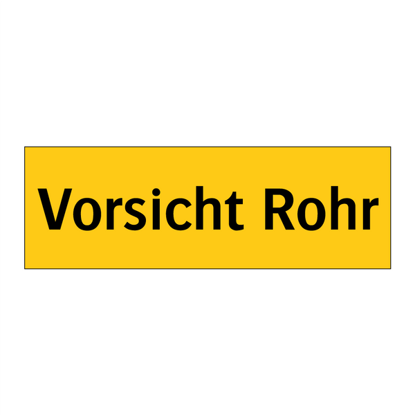 Vorsicht Rohr
