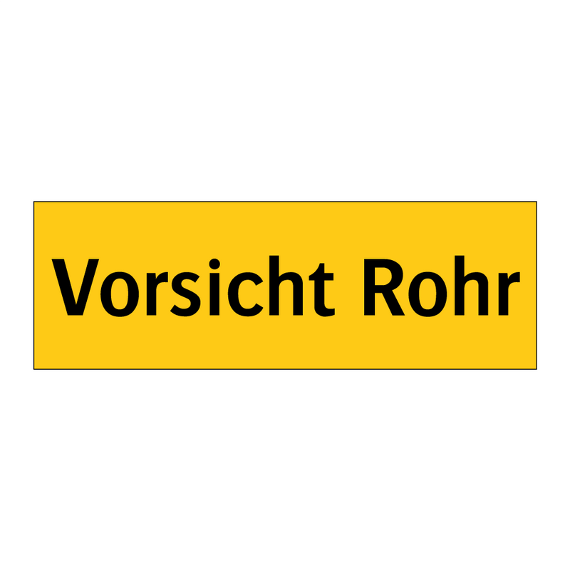Vorsicht Rohr