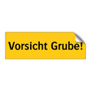 Vorsicht Grube!