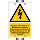 Achtung Rückspannung! Bei Arbeiten auf der Hochspannungsseite auch den Transformator von der Niederspannungsseite trennen.