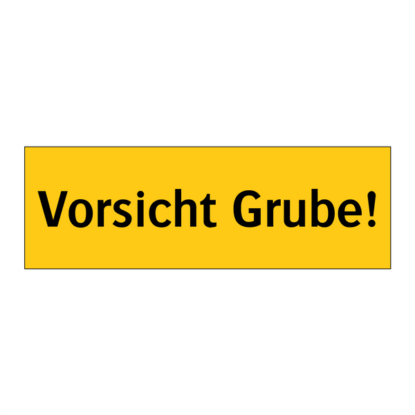 Vorsicht Grube!