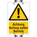 Achtung Aufzug außer Betrieb