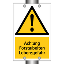 Achtung Forstarbeiten Lebensgefahr