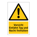 Vorsicht Einfahrt Tag und Nacht freihalten