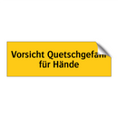 Vorsicht Quetschgefahr für Hände