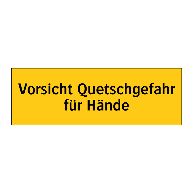 Vorsicht Quetschgefahr für Hände