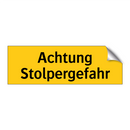 Achtung Stolpergefahr