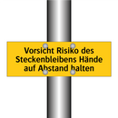 Vorsicht Risiko des Steckenbleibens Hände auf Abstand halten