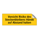 Vorsicht Risiko des Steckenbleibens Hände auf Abstand halten