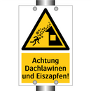 Achtung Dachlawinen und Eiszapfen!