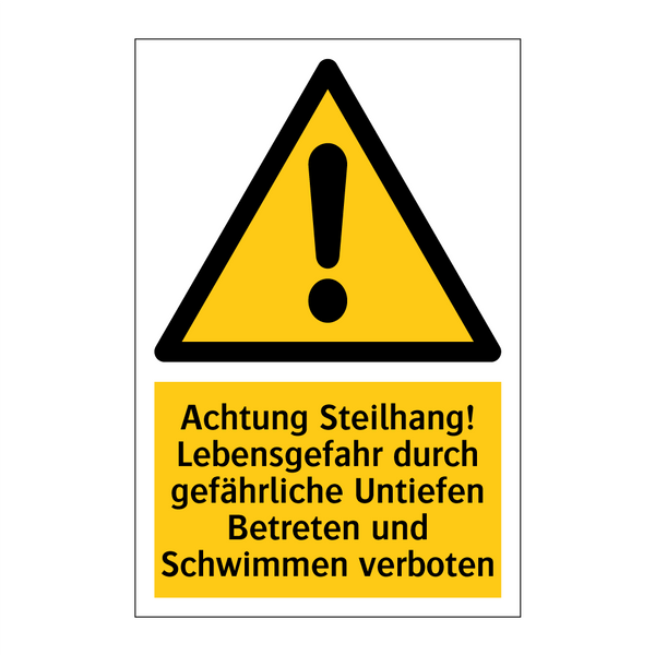 Achtung Steilhang! Lebensgefahr durch gefährliche Untiefen Betreten und Schwimmen verboten