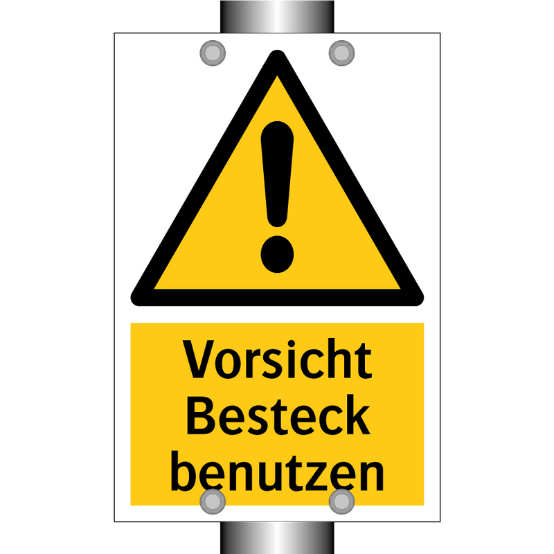 Vorsicht Besteck benutzen