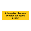 Achtung Dachlawinen! Betreten auf eigene Gefahr!