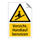 Vorsicht, Handlauf benutzen