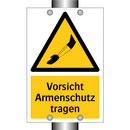 Vorsicht Armenschutz tragen