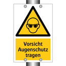 Vorsicht Augenschutz tragen