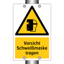 Vorsicht Schweißmaske tragen