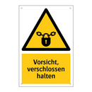 Vorsicht, verschlossen halten