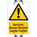 Vorsicht, diesen Bereich sauber halten