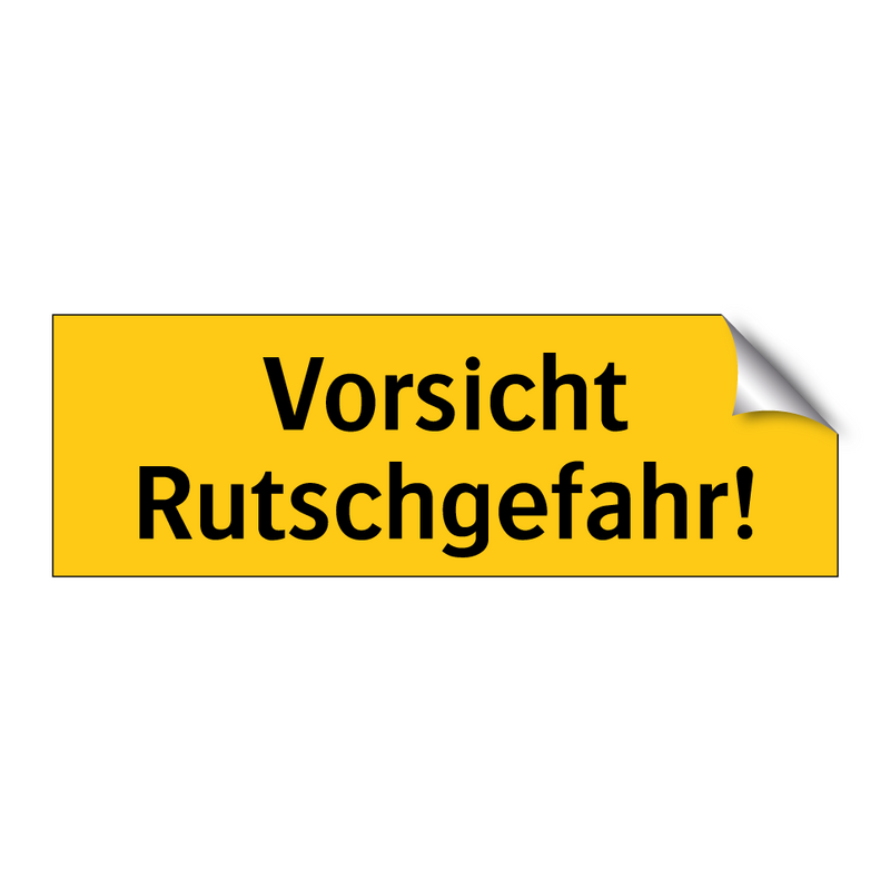 Vorsicht Rutschgefahr!