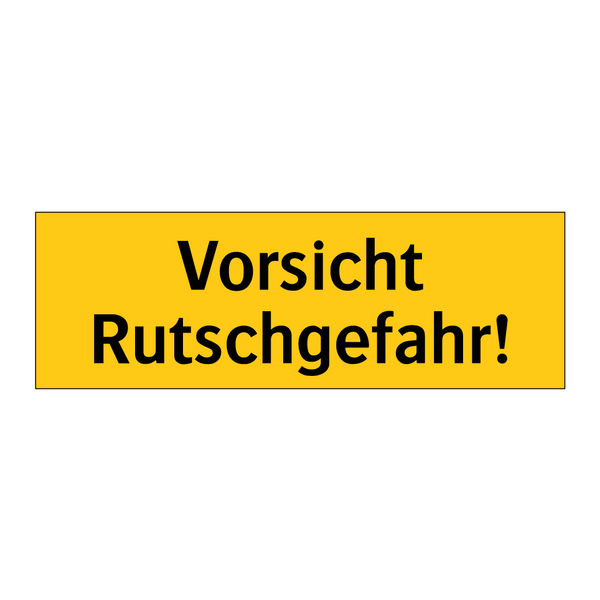 Vorsicht Rutschgefahr!