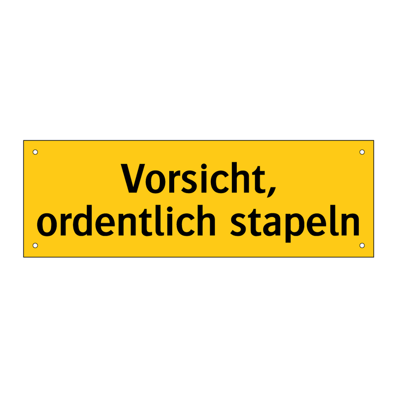 Vorsicht, ordentlich stapeln