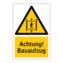 Achtung! Bauaufzug