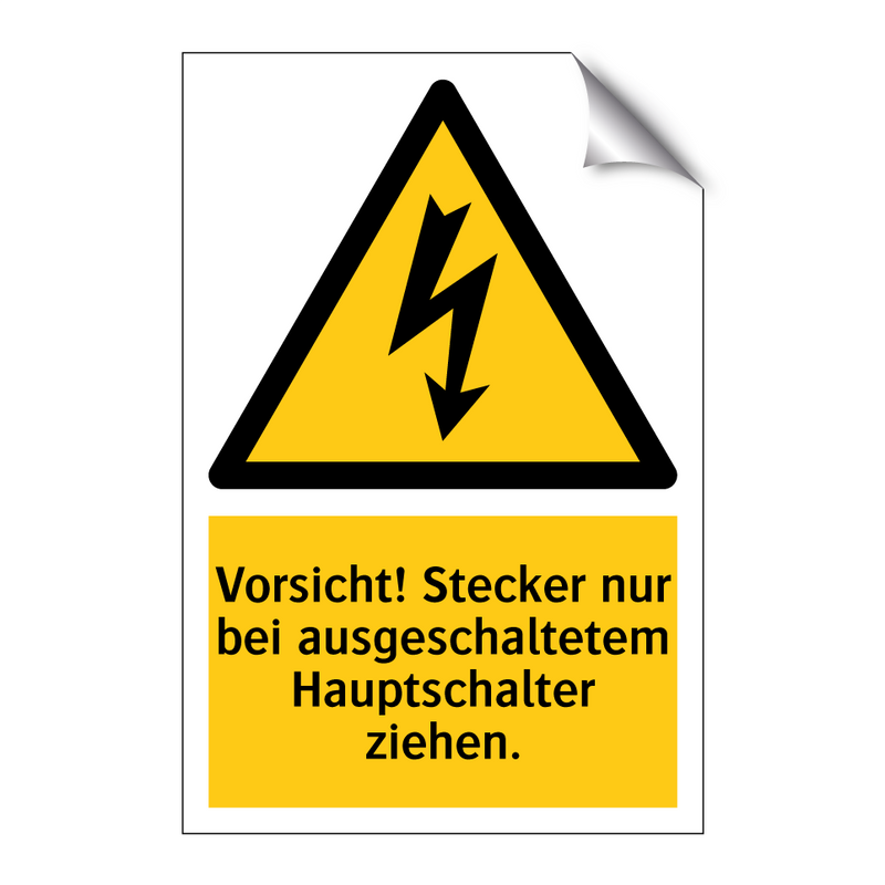 Vorsicht! Stecker nur bei ausgeschaltetem Hauptschalter ziehen.