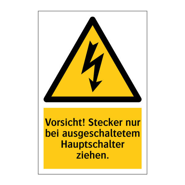 Vorsicht! Stecker nur bei ausgeschaltetem Hauptschalter ziehen.