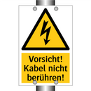 Vorsicht! Kabel nicht berühren!
