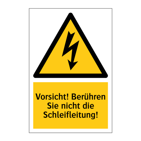 Vorsicht! Berühren Sie nicht die Schleifleitung!