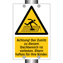 Achtung! Der Zutritt zu diesem Dachbereich ist verboten. Eltern haften für ihre Kinder.