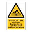 Achtung! Der Zutritt zu diesem Dachbereich ist verboten. Eltern haften für ihre Kinder.